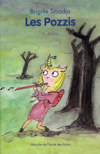 Couverture du livre « Les Pozzis Tome 4 ; Adèle » de Smadja Brigitte et Mets Alan aux éditions Ecole Des Loisirs