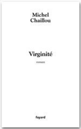 Couverture du livre « Virginité » de Chaillou-M aux éditions Fayard