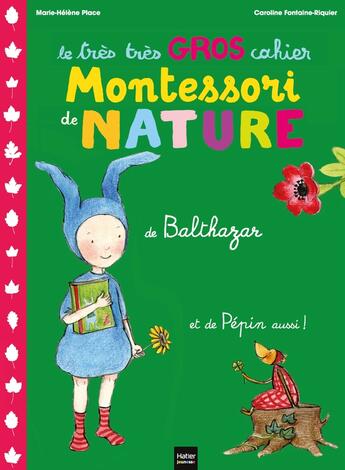 Couverture du livre « Le très très gros cahier de nature de Balthazar et de pépin aussi ! » de Marie-Helene Place et Caroline Fontaine-Riquier aux éditions Hatier