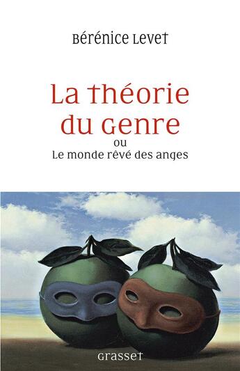 Couverture du livre « La théorie du genre ou le monde rêvé des anges » de Berenice Levet aux éditions Grasset