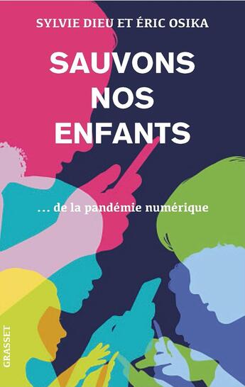 Couverture du livre « L'enfant-écran : Comment échapper à la pandémie numérique » de Sylvie Dieu Osika et Eric Osika aux éditions Grasset