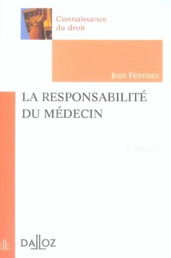Couverture du livre « La responsabilite du medecin - 3e ed. - connaissance du droit (3e édition) » de Jean Penneau aux éditions Dalloz