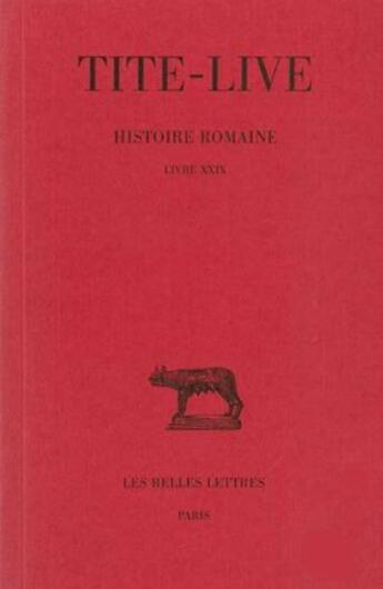 Couverture du livre « Histoire romaine. Tome XIX : Livre XXIX » de Tite-Live aux éditions Belles Lettres