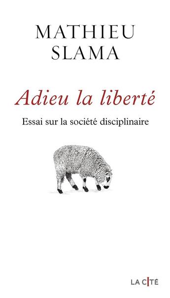 Couverture du livre « Adieu la liberté » de Mathieu Slama aux éditions Presses De La Cite