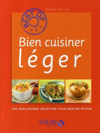 Couverture du livre « Bien cuisiner léger » de Solveig Darrigo aux éditions Solar