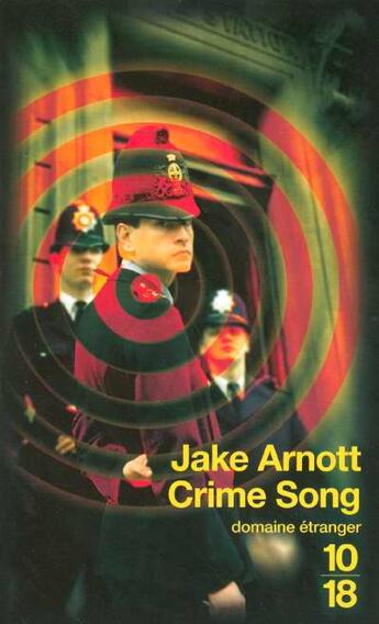 Couverture du livre « Crime song » de Jake Arnott aux éditions 10/18