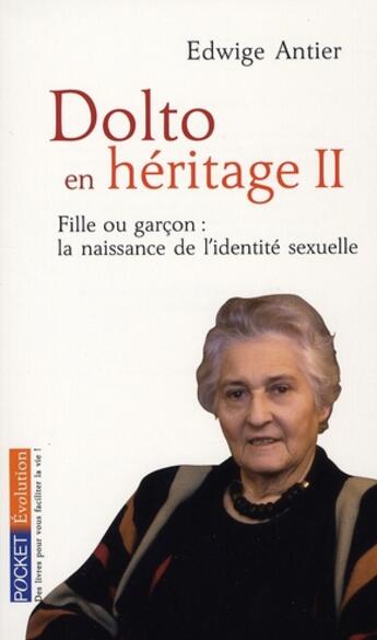 Couverture du livre « Dolto en héritage t.2 » de Edwige Antier aux éditions Pocket