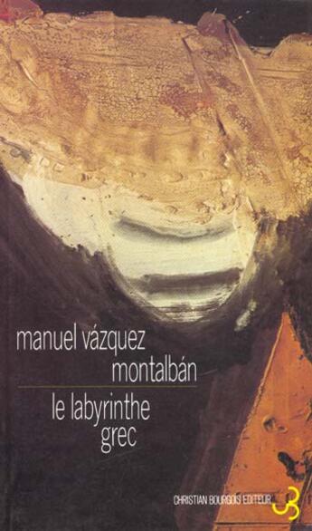 Couverture du livre « Le labyrinthe grec » de Manuel Vazquez Montalban aux éditions Christian Bourgois