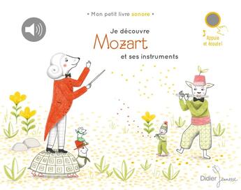 Couverture du livre « Je decouvre mozart et ses instruments » de Mozart aux éditions Didier Jeunesse