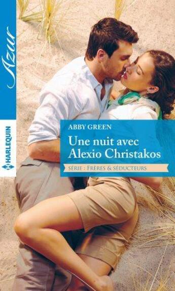 Couverture du livre « Une nuit avec Alexio Christakos » de Abby Green aux éditions Harlequin