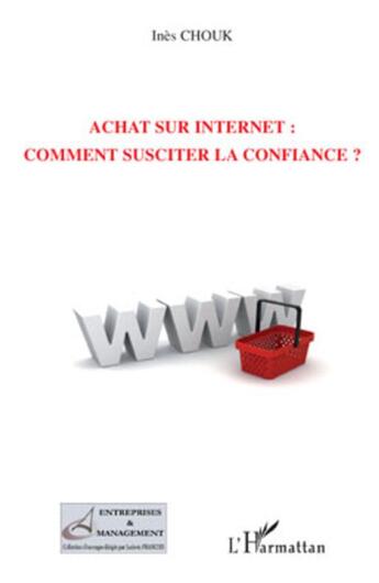 Couverture du livre « Achat sur internet : comment susciter la confiance ? » de Ines Chouk aux éditions L'harmattan