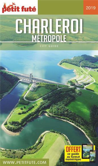 Couverture du livre « GUIDE PETIT FUTE ; CITY GUIDE : Charleroi métropole (édition 2019) » de Collectif Petit Fute aux éditions Le Petit Fute