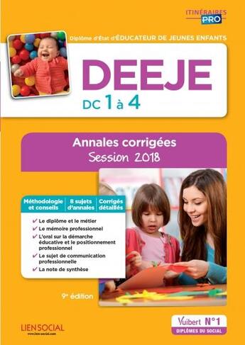 Couverture du livre « Diplôme d'État d'éducateur de jeunes enfants (DEEJE) ; dc 1 à 4 ; annales corrigées (session 2018) » de Julien Martinet aux éditions Vuibert