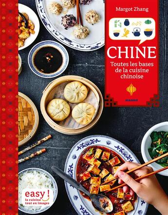 Couverture du livre « Chine ; toutes les bases de la cuisine chinoise » de Margot Zhang aux éditions Mango