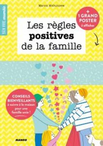 Couverture du livre « Les règles positives de la famille ; 15 conseils bienveillants à suivre à la maison pour une famille unie ! » de Sophie Bouxom et Marion Mcguinness aux éditions Mango