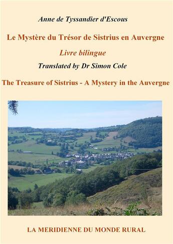 Couverture du livre « Le mystère du trésor de Sistrius en Auvergne ; the treasure of Sistrius, a mystery in the Auvergne » de Anne De Tyssandier D'Escous et Simon Cole aux éditions Books On Demand