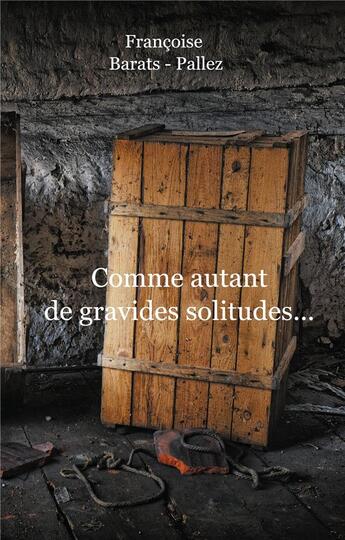 Couverture du livre « Comment autant de gravides solitudes » de Francoise Barats-Pallez aux éditions Books On Demand