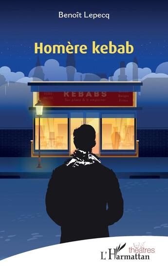 Couverture du livre « Homère kebab » de Benoit Lepecq aux éditions L'harmattan