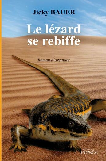 Couverture du livre « Le lézard se rebiffe » de Jicky Bauer aux éditions Persee