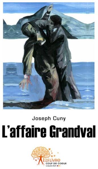 Couverture du livre « L'affaire Grandval » de Joseph Cuny aux éditions Edilivre-aparis