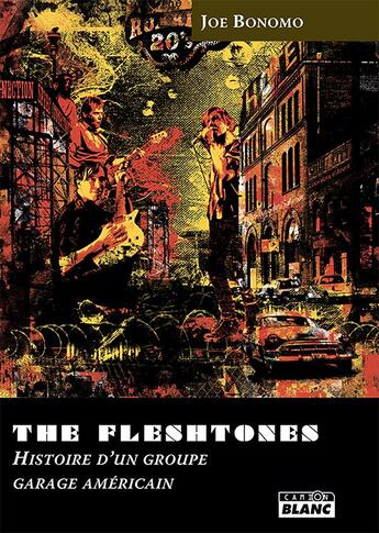 Couverture du livre « The Fleshtones ; histoire d'un groupe de garage américain » de Joe Bonomo aux éditions Le Camion Blanc