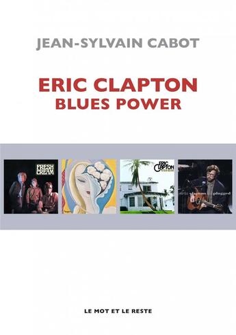 Couverture du livre « Eric Clapton, blues power » de Jean-Sylvain Cabot aux éditions Le Mot Et Le Reste