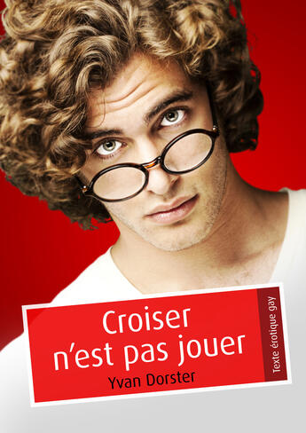Couverture du livre « Croiser n'est pas jouer (pulp gay) » de Yvan Dorster aux éditions Textes Gais