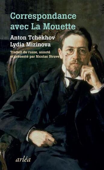 Couverture du livre « Correspondance avec la mouette » de Anton Tchekhov et Lydia Mizinova aux éditions Arlea