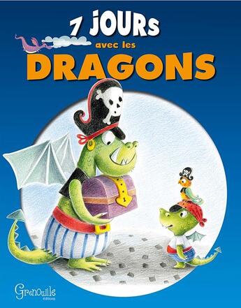 Couverture du livre « Sept jours avec les dragons » de  aux éditions Grenouille