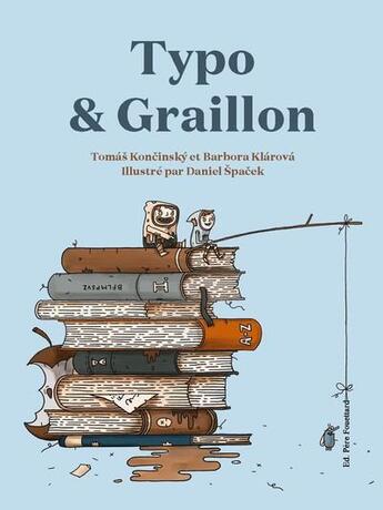 Couverture du livre « Typo & Graillon » de Barbora Klarova et Tomas Koncinsky et Daniel Spacek aux éditions Pere Fouettard