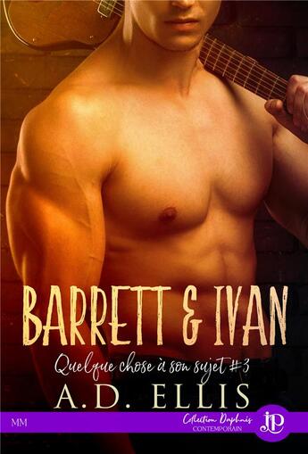 Couverture du livre « Quelque chose à son sujet Tome 3 ; Barrett & Ivan » de A.D. Ellis aux éditions Juno Publishing