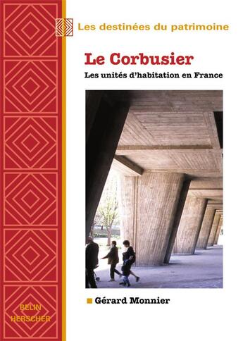 Couverture du livre « Le corbusier, les unites d'habitation en france » de Gerard Monnier aux éditions Belin