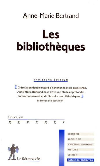 Couverture du livre « Les bibliothèques (3e édition) » de Anne-Marie Bertrand aux éditions La Decouverte