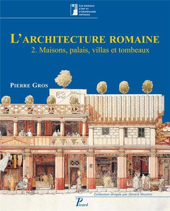 Couverture du livre « L'architecture romaine Tome 2 ; maisons, palais, villas et tombeaux » de Pierre Gros aux éditions Picard