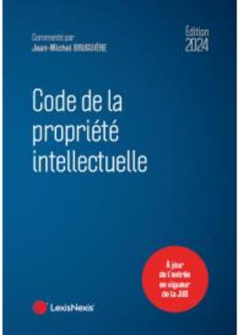 Couverture du livre « Code de la propriété intellectuelle (édition 2024) » de Jean-Michel Bruguiere aux éditions Lexisnexis