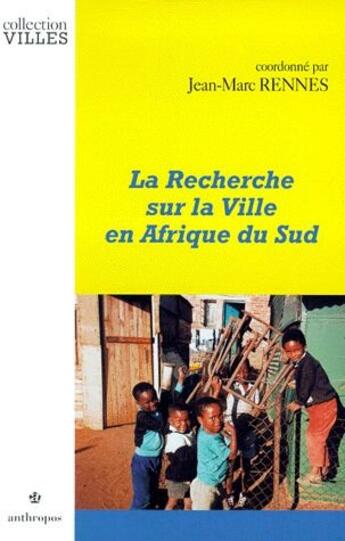 Couverture du livre « La recherche sur la ville en Afrique du sud » de Jean-Marc Rennes aux éditions Economica