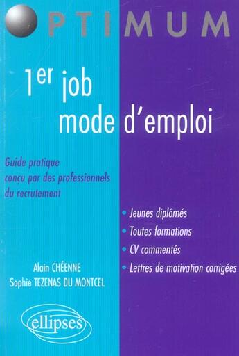 Couverture du livre « 1er job, mode d'emploi - guide pratique concu par des professionnels du recrutement » de Cheenne/Tezenas aux éditions Ellipses