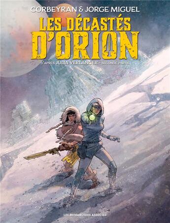 Couverture du livre « Les décastés d'Orion t.2 » de Jorge Miguel et Eric Cobeyran aux éditions Humanoides Associes