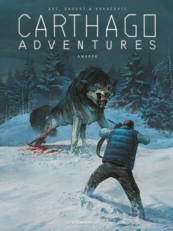 Couverture du livre « Carthago adventures Tome 4 : Amarok » de Christophe Bec et Giles Daoust et Drazen Kovacevic aux éditions Humanoides Associes