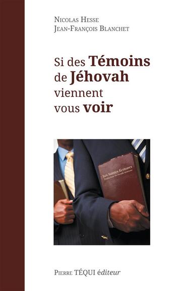 Couverture du livre « Si des témoins de Jéhovah viennent vous voir » de Jean-Francois Blanchet et Nicolas Hesse aux éditions Tequi