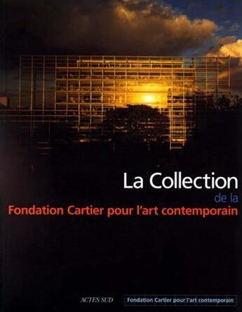 Couverture du livre « La collection de la fondation cartier pour l'art contemporain » de  aux éditions Actes Sud