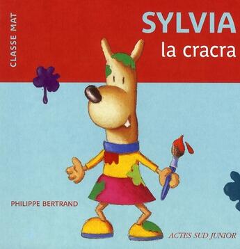 Couverture du livre « Sylvia la cracra » de Bertrand Philippe aux éditions Actes Sud