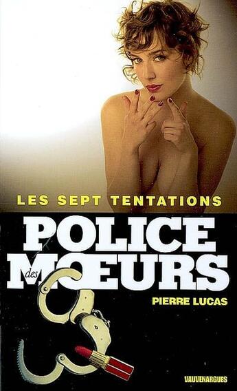 Couverture du livre « Police Des Moeurs T.195 ; Les Sept Tentations » de Pierre Lucas aux éditions Vauvenargues