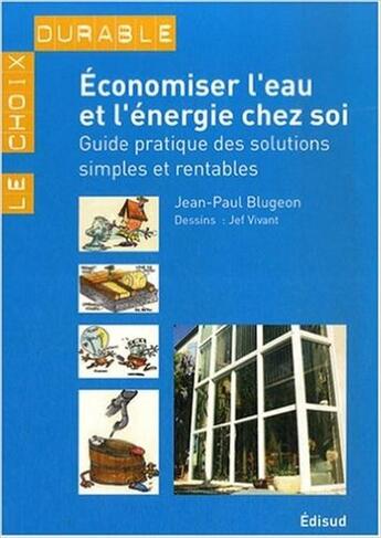 Couverture du livre « Économiser l'eau et l'énergie chez soi » de Jean-Paul Blugeon aux éditions Edisud