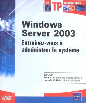 Couverture du livre « Windows server 2003 - entrainez-vous a administrer le systeme » de Anne Guillon aux éditions Eni