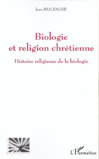 Couverture du livre « BIOLOGIE ET RELIGION CHRETIENNE » de Jean Bailenger aux éditions L'harmattan