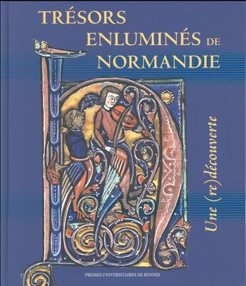 Couverture du livre « Trésors enluminés de Normandie ; une (re)découverte » de Marie Jacob et Nicolas Hatot aux éditions Pu De Rennes