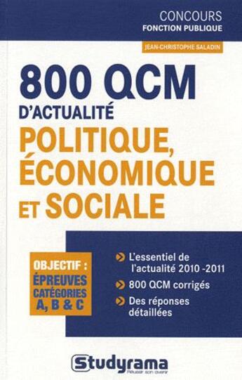 Couverture du livre « 800 QCM sur l'actualité politique, économique et sociale ; catégorie A,B,C » de Jean-Christophe Saladin aux éditions Studyrama