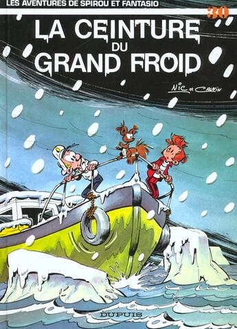 Couverture du livre « Spirou et Fantasio Tome 30 : la ceinture du grand froid » de Nic et Raoul Cauvin aux éditions Dupuis