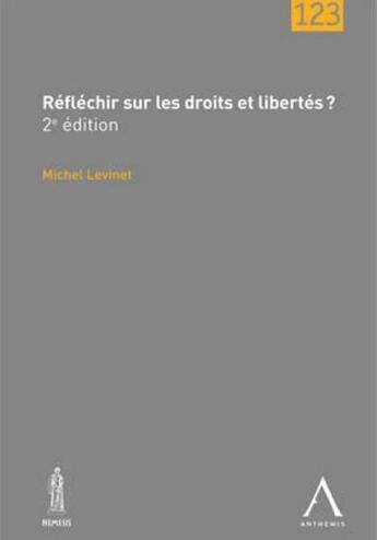 Couverture du livre « Réfléchir sur les droits et libertés » de Michel Levinet aux éditions Anthemis